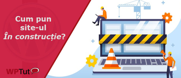 Cum pun site-ul „În construcție”?
